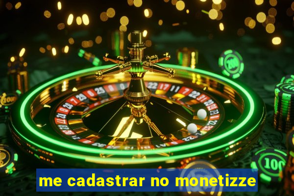 me cadastrar no monetizze